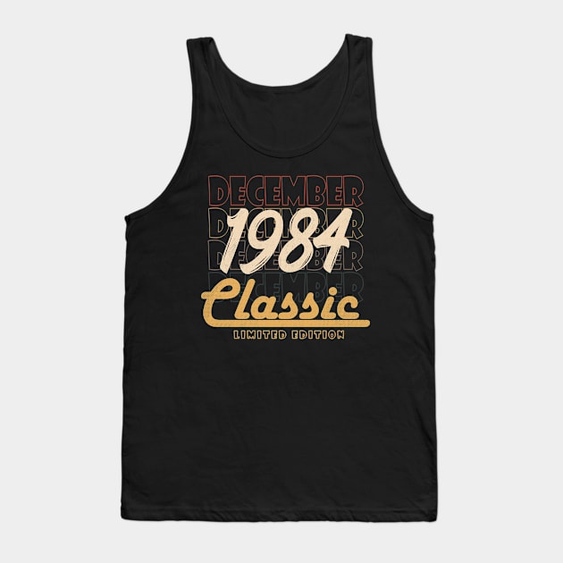 december 1984 birthday Tank Top by BizZo